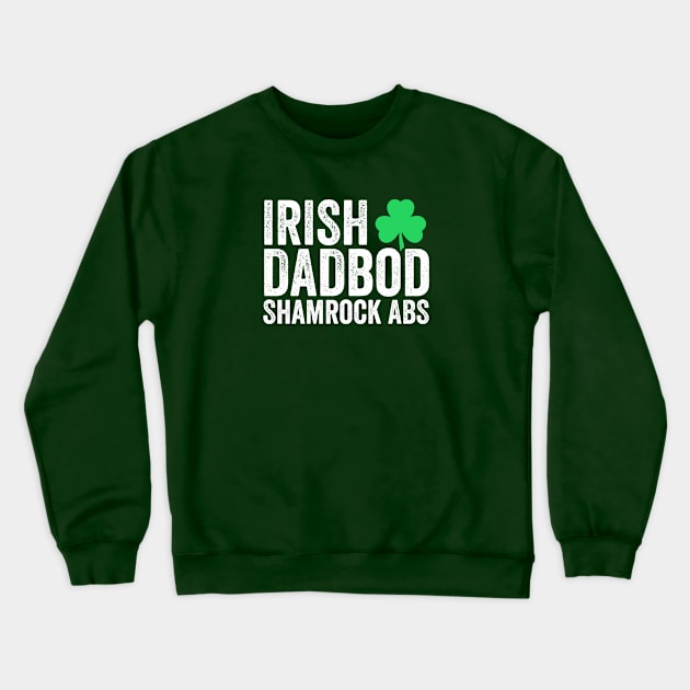 Irish Dad Bod Crewneck Sweatshirt by DB Teez and More